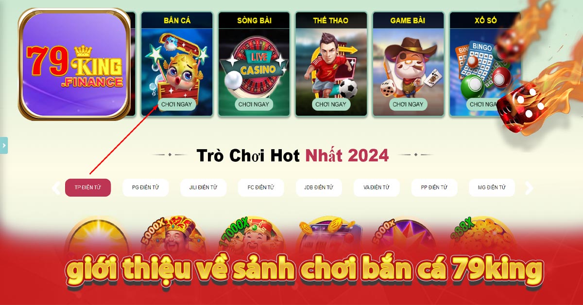 Tổng quan giới thiệu về sảnh chơi bắn cá 79king