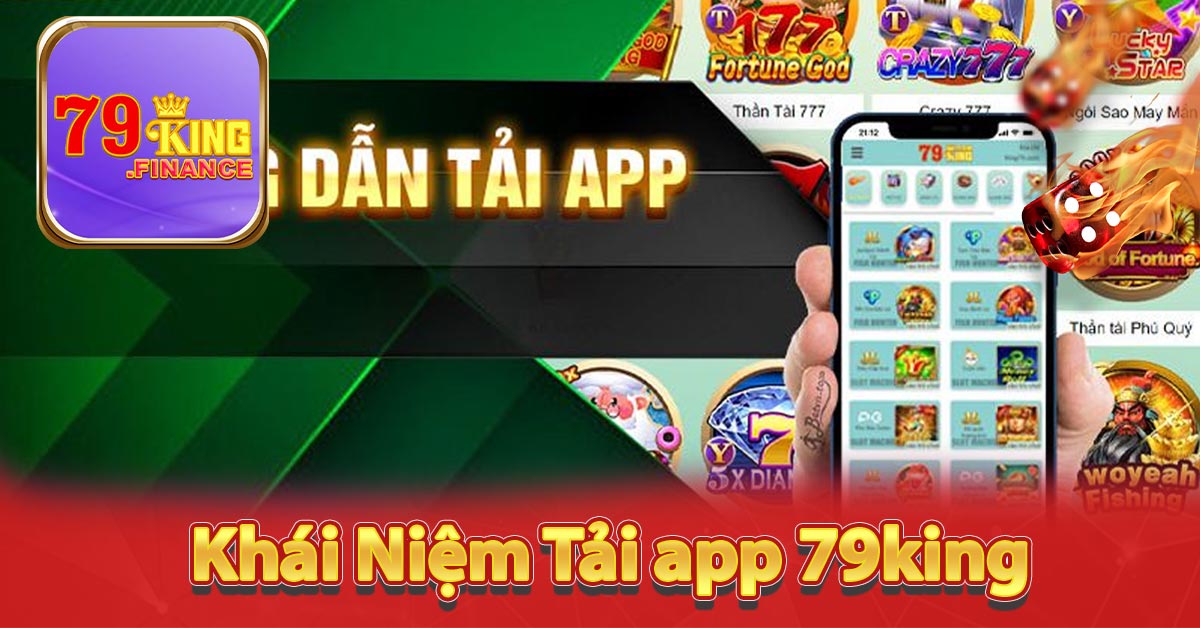 Khái Niệm Tải app 79king