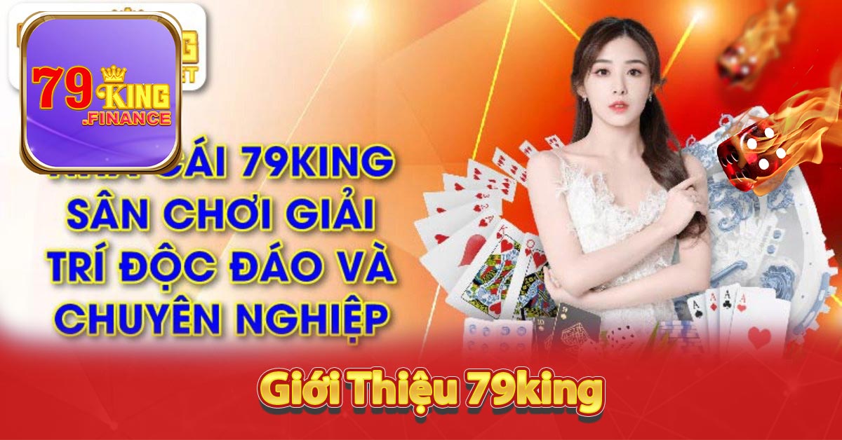 Giới Thiệu 79king - Sân Chơi Số 1 Châu Á