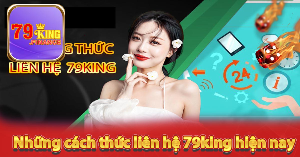 Những cách thức liên hệ 79king hiện nay