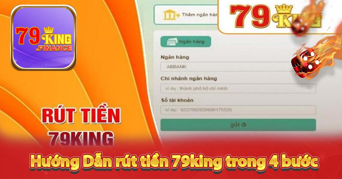 Hướng Dẫn rút tiền 79king trong 4 bước